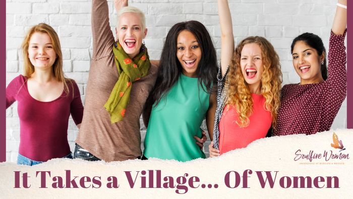 It Takes A Village… of Women