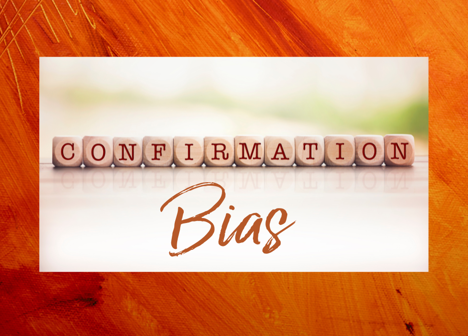 5-Step Plan to Challenge Our Confirmation Bias and Be More Empathic